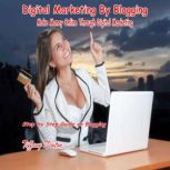 Digital Marketing By Blogging, Tiffany Newton