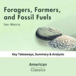 Foragers, Farmers, and Fossil Fuels b..., American Classics