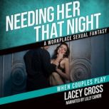Needing Her That Night, Lacey Cross