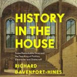 History in the House, Richard DavenportHines