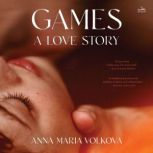 Games A Love Story, Anna Maria Volkova