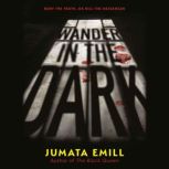 Wander in the Dark, Jumata Emill