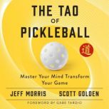 The Tao of Pickleball, Scott Golden