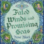 Fated Winds and Promising Seas, Rose Black