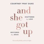 And She Got Up, Courtney Pray Duke