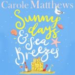 Sunny Days and Sea Breezes, Carole Matthews