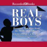 Real Boys Rescuing Our Sons from the Myths of Boyhood, William Pollack
