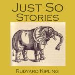 Just So Stories, Rudyard Kipling