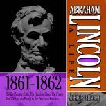 Abraham Lincoln A Life 18611862, Michael Burlingame