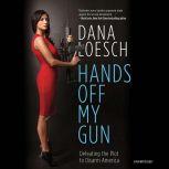 Hands Off My Gun, Dana Loesch