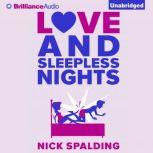 Love...And Sleepless Nights, Nick Spalding