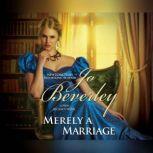 Merely a Marriage A New Regency Novel, Jo Beverley