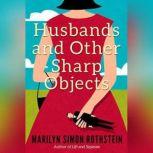 Husbands and Other Sharp Objects, Marilyn Simon Rothstein