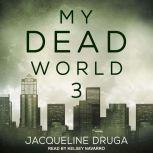 My Dead World 3, Jacqueline Druga