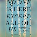No One is Here Except All of Us, Ramona Ausubel