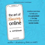The Art of Thriving Online A Workboo..., Amelia Knott, RP, RCAT