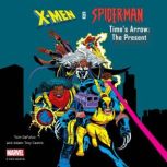 X-Men and Spider-Man Time's Arrow: The Present, Tom DeFalco