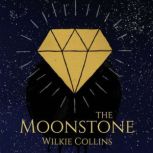 The Moonstone, Wilkie Collins