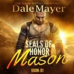 SEALs of Honor Mason, Dale Mayer