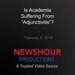 Is Academia Suffering From Adjunctiv..., PBS NewsHour