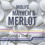 Midlife, Mayhem and Merlot, Nanda Roep