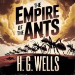 The Empire of the Ants, H. G. Wells