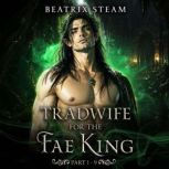Tradwife for the Fae King Part 1 9, Beatrix Steam
