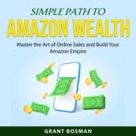 Simple Path to Amazon Wealth, Grant Bosman