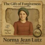 The Gift of Forgiveness, Norma Jean Lutz