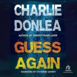 Guess Again, Charlie Donlea