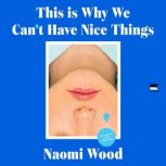 This Is Why We Cant Have Nice Things..., Naomi Wood