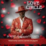 Love Circle, Robert D Treadwell III