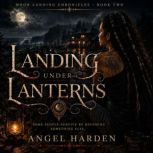 Landing Under Lanterns, Angel Harden