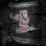 As Good as Dead The Finale to A Good Girl's Guide to Murder, Holly Jackson