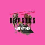 Dead Souls, Sam Riviere
