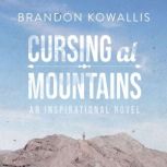 Cursing at Mountains, Brandon Kowallis