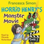 Horrid Henrys Monster Movie, Francesca Simon