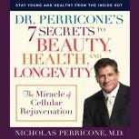 Dr. Perricones 7 Secrets to Beauty, ..., Dr. Nicholas Perricone