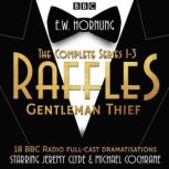 Raffles The Complete Series 13, E.W. Hornung