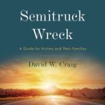Semitruck Wreck, David W. Craig