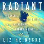 Radiant, Liz Heinecke
