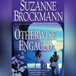 Otherwise Engaged, Suzanne Brockmann