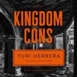 Kingdom Cons, Yuri Herrera