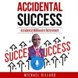 Accidental Success, Michael Dillard