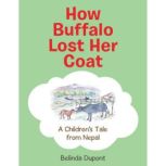 How Buffalo Lost Her Coat, Belinda Dupont