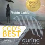 Gods Best During Your Worst, Robin Luftig