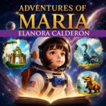 Adventures of Maria, Elanora Calderon
