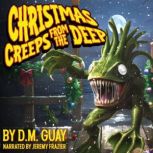 Christmas Creeps from the Deep, D.M. Guay