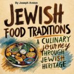Jewish Food Traditions, Joseph Arston