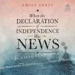 When the Declaration of Independence ..., Emily Sneff